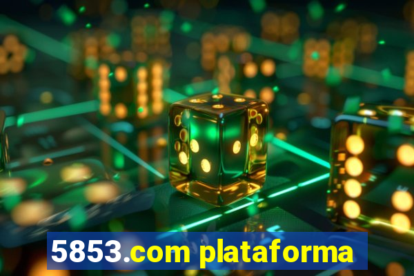 5853.com plataforma